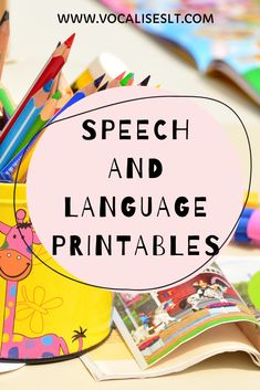 the words speech and language printables in front of a cup with pencils