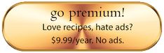 a sign that says go premium love recipes, hate ads $ 99 / year no ads