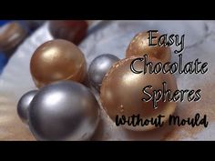 chocolate spheres are stacked on top of each other with the words easy chocolate spheres without mold