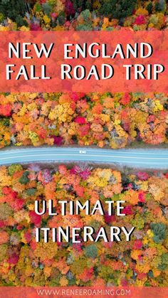 an aerial view of autumn foliage with the text new england fall road trip ultimate itinerary