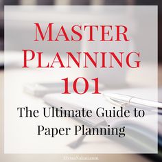 the ultimate guide to paper planning