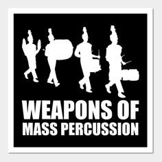 Drumline Weapons of Mass Percussion Funny Drum Line Band T-Shirt -- Choose from our vast selection of art prints and posters to match with your desired size to make the perfect print or poster. Pick your favorite: Movies, TV Shows, Art, and so much more! Available in mini, small, medium, large, and extra-large depending on the design. For men, women, and children. Perfect for decoration. Funny Band Shirts, Percussion Pick Up Lines, Marching Band Humor Drumline, Percussion Jokes, Band Jokes Percussion Funny, Percussion Problems, Drummer Humor, Drumline Shirts Design, Band Puns