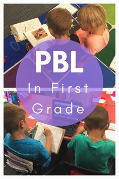 three children sitting at a table with the text pbl in first grade