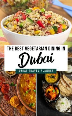 the best vegetarian dining in dubai with pictures of different dishes and food on it, including rice