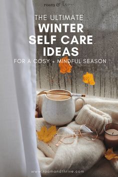 The Complete Self Care Ideas List for Winter Self Care Winter, Winter Selfcare, Self Care List, Winter Self Care, Winter Homeschool, Self Care Rituals, Selfcare Ideas, Active Meditation, Retired Life