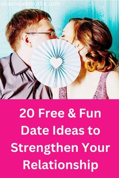 a man and woman kissing with the text, 20 free & fun date ideas to straighten your