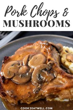 pork chops and mushrooms on top of mashed potatoes