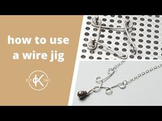 the instructions for how to use a wire jig on a chain link bracelet or necklace