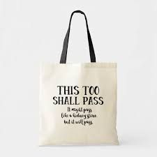 this too shall pass tote bag