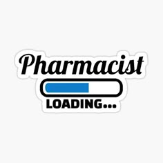 pharmacy loading sticker with the words pharmist loading in black and blue letters