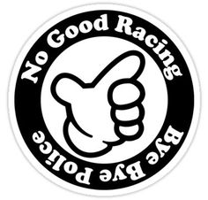 a black and white sticker with the words, no good racing but bare bones