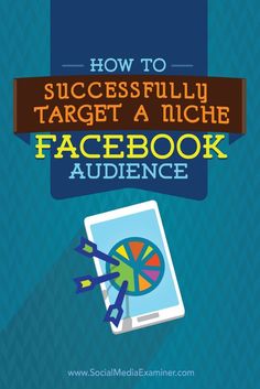 how to successfully target a niche facebook audience