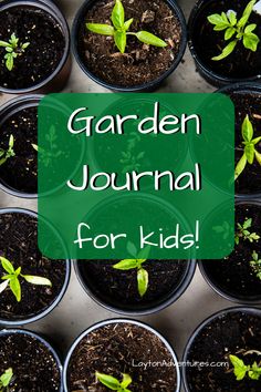 the garden journal for kids is filled with small potted plants and text that reads, garden journal for kids