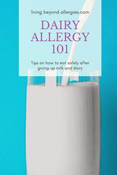 dairy allergy 101 tips on how to eat safely after giving up milk and dairy