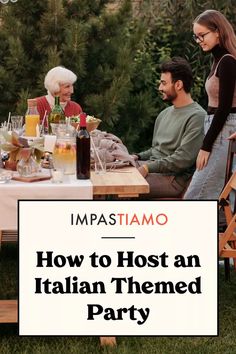 three people sitting at a table with wine and food in front of them text reads, how to host an italian themed party