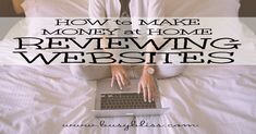 a woman sitting on her bed using a laptop with the words how to make money at home reviewing website