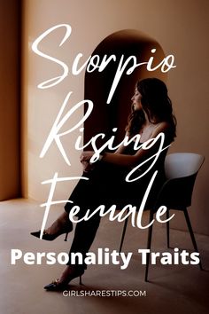 a woman sitting in a chair with the words scorpion rising female personality