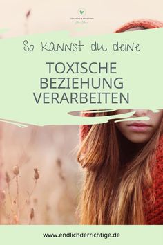 a woman with long hair wearing a red knitted hat and text that reads, so kannst - du deine toxisch bezehng verarbeiten