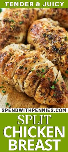 sliced chicken breast on a cutting board with text overlay that reads, tender & juicy split chicken breast