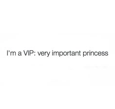 the words i'm a vip very important princess