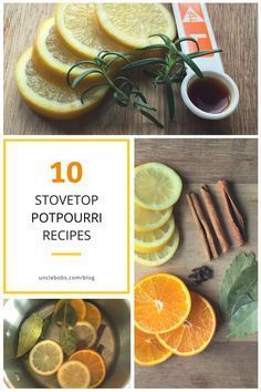 some oranges, cinnamon sticks and spices on a table with the words 10 stovetop potpouri recipes