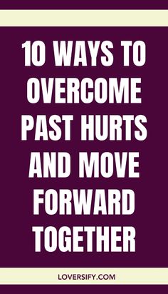 Healing from past hurts is essential for growing stronger together. Discover 10 effective ways to overcome old wounds and build a future full of trust and love. #HealingTogether #RelationshipGrowth #MoveForward #LoveAndTrust #EmotionalHealing #StrongerTogether Stronger Together, Emotional Baggage, Hard Relationship Quotes, New Relationship Quotes, Long Distance Relationship Quotes, Healthy Relationship, Healthy Relationship Advice