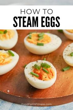 deviled eggs on a cutting board with text overlay how to steam eggs