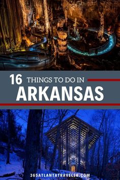 the top things to do in arkanas with text overlay that reads 16 things to