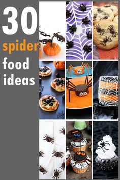 a collage of halloween food and desserts with the words 30 spider - themed food ideas