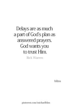 a quote that reads,'always are much a part of god's plan as answered