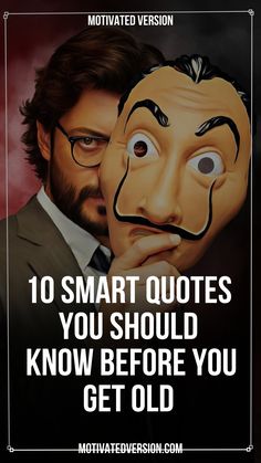 a man with a mask on his face and the words 10 smart quotes you should know before you get old