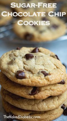 chocolate chip cookies stacked on top of each other with the words, sugar - free chocolate chip