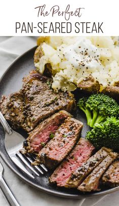 the perfect pan - seared steak with mashed potatoes and broccoli on a plate