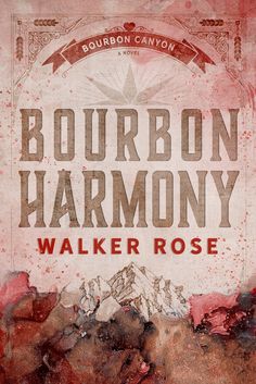 the cover to bourbon harmony by walker rose, with an image of mountains in the background