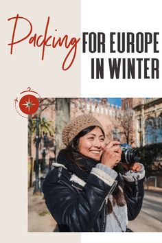 a woman taking a photo with her camera in winter, text reads packing for europe in winter