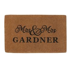 a door mat with the words mrs and mr's gardener written in black on it