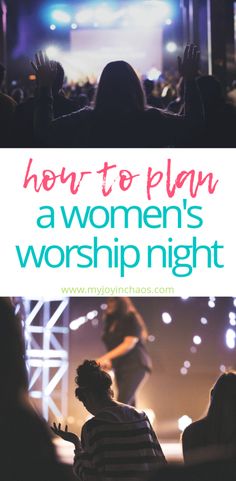 the words how to play a women's worship night are in front of an audience