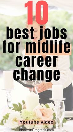 a woman standing in front of a table with candles on it and the words 10 best jobs for midlife career change