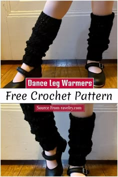 the legs and ankles of a woman wearing black shoes with text overlay that reads, dance leg warmers free crochet pattern source from ravenery com