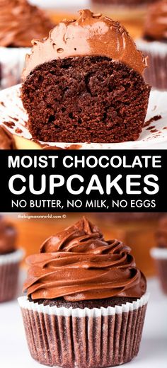 chocolate cupcakes with frosting on top and the words, most chocolate cupcakes no butter, no milk, no eggs