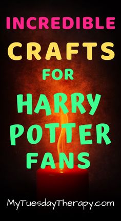 a candle with the words incredible crafts for harry potter fans