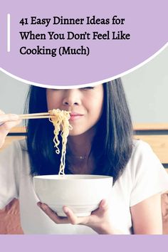 Woman eating noodles with chopsticks below text: "41 Easy Dinner Ideas for When You Don’t Feel Like Cooking (Much)". Recipe Ideas For Dinner, Recipes For Families, Easy Recipe Ideas, Ideas For Dinner, Polish Sausage, Burger Night, Cheap Easy Meals, Taco Casserole, Easy Dinner Ideas