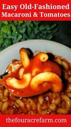 macaroni and tomato sauce with the words easy old - fashioned macaroni and tomatoes