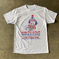 Born To Clown T-Shirt Fast Shipping $25 Lowest I Can Do Custom Deadstock Hit Me With Questions Clowncore Shirt, Kidcore Clothing, Clown Shirt, Silly Clothes, Silly Shirt, Funky Shirts, Funny Gifts For Her, Big Board, Silly Things