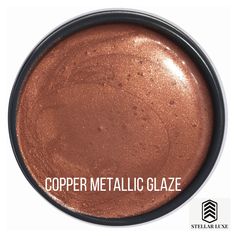 copper metallic glaze with the words copper metallic glaze