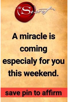 a sign that says, a miracle is coming especially for you this weekend save pin to affirm