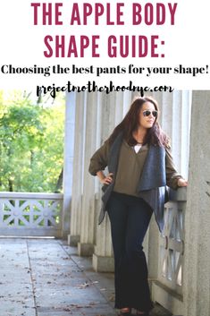 Best Pants For The Apple Shape - Project Motherhood Apple Shaped Body, Apple Body Shape Fashion, Apple Body Shape Outfits, Body Shape Guide, Apple Shape Fashion, Apple Body Type