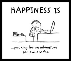 a person sitting at a desk with a laptop computer in front of him and the words happiness is packing for an adventure somewhere far