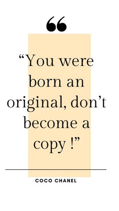 a quote that reads you were born an original, don't become a copy