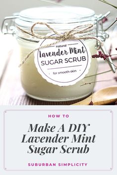 lavender mint sugar scrub in a jar with text overlay